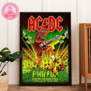 ACDC PWR UP Tour 2025 Show At The Huntington Bank Field In Cleveland OH On May 28th 2025 Home Decor Poster Canvas