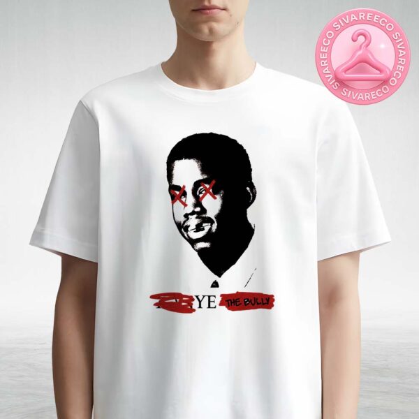 Kanye West The Bully Most Hated In High School Unisex T-Shirt