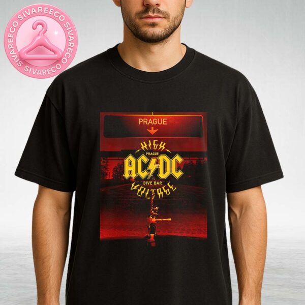 ACDC High Voltage Dive Bar Poster At La Fabrika In Prague Czech Republic 2025 Unisex T-Shirt