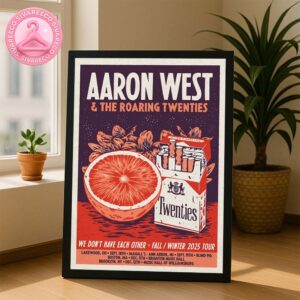 Aaron West And The Roaring Twenties We Dont Have Each Other Tour Dates Full List Fall Winter 2025 Home Decor Poster Canvas
