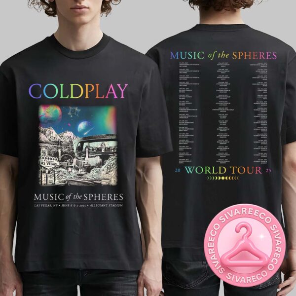 Coldplay Music Of The Spheres Tour Merch Tee 2025 In Las Vegas NV At Allegiant Stadium On June 6th 7th 2025 Two Sides Unisex T-Shirt