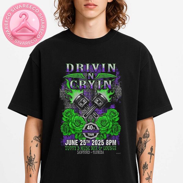 Drivin N Cryin 40th Anniversary Tour Poster At Tuffy’s Music Box Sanford FL June 25 2025 Unisex T-Shirt