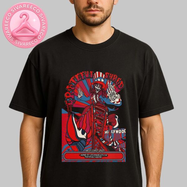Grateful Shred West Coast 2025 Music Show Poster In Los Angeles The Fonda Theatre June 13 2025 Unisex T-Shirt
