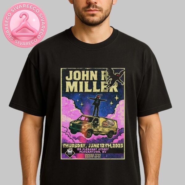 John R Miller Music Show Poster In Morgantown 123 Pleasant Street June 12 2025 Unisex T-Shirt