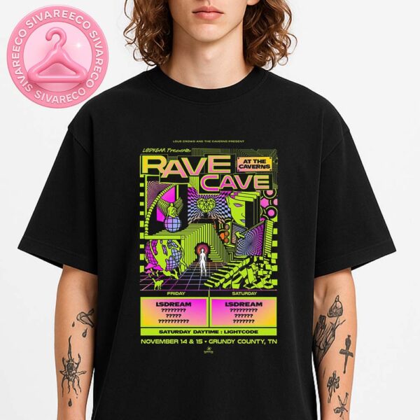 LSDREAM Presents Rave Cave At The Caverns Poster Grundy County TN November 2025 Unisex T-Shirt