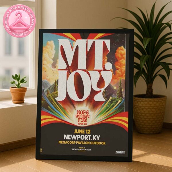 Mt. Joy Hope We Have Fun Tour Music Show Poster In Newport KY Megacorp Pavilion Outdoor June 12 2025 Home Decor Poster Canvas