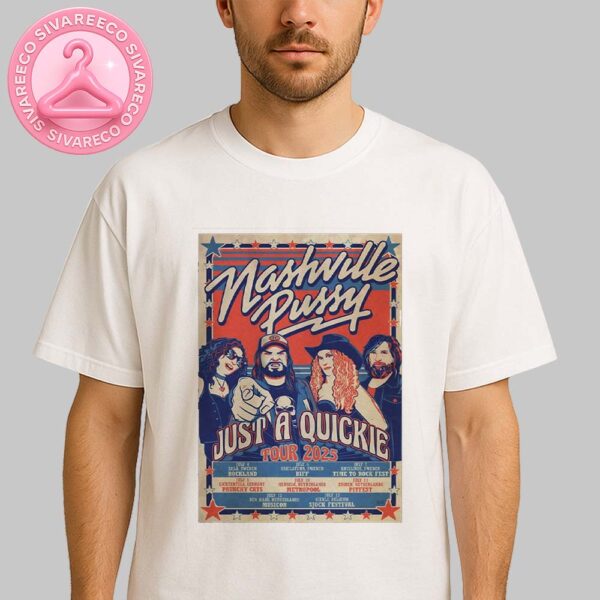 Nashville Pussy Just A Quickie Tour 2025 Full Dates And Venues Announced Unisex T-Shirt