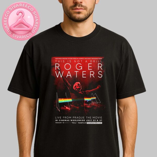 Roger Waters This Is Not A Drill Live From Prague The Movie Official Movie Poster In Cinemas Worldwide July 2025 Unisex T-Shirt