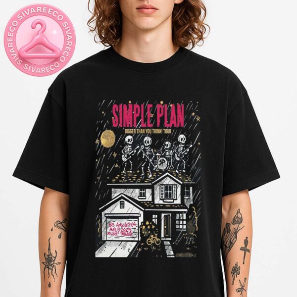 Simple Plan Bigger Than You Think Tour Poster At Dolby Theater In Los Angeles CA On August 3 2025 Unisex T-Shirt