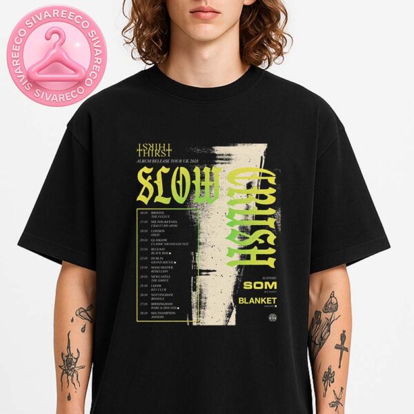 Slow Crush Album Release Tour 2025 Poster UK Dates Featuring SOM and Blanket Unisex T-Shirt