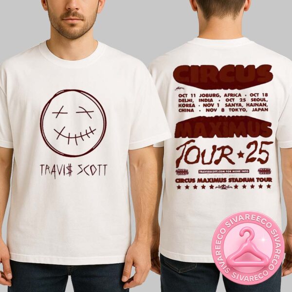 Travis Scott The Circus Maximus Tour 2025 Merch Dates List Start On October Two Sides Unisex T-Shirt