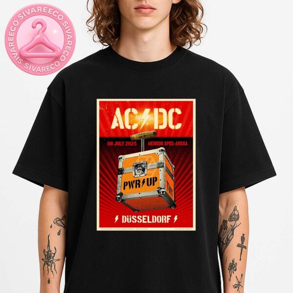 ACDC Concert Poster At Merkur Spiel Arena In Düsseldorf Germany On July 8 2025 With PWR UP TNT Flight Case Artwork Unisex T-Shirt