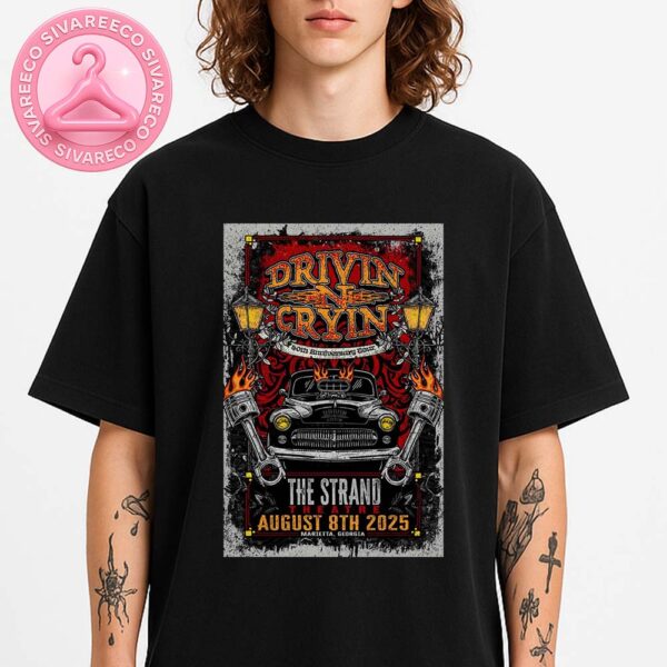 Drivin N Cryin 40th Anniversary Tour Shirt At The Strand Theatre In Marietta Georgia On August 8 2025 Vintage Car Artwork Unisex T-Shirt