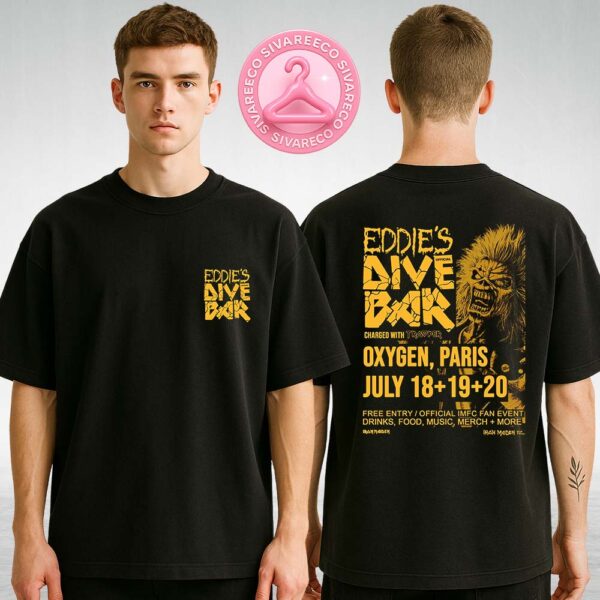 Eddie’s Dive Bar Iron Maiden Fan Event Poster At Oxygen In Paris On July 18–20 2025 Two Sides Unisex T-Shirt
