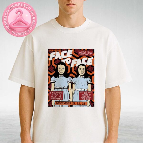 Face To Face Poster At The Stanley Hotel In Estes Park Colorado On November 21 22 23 2025 Unisex T-Shirt
