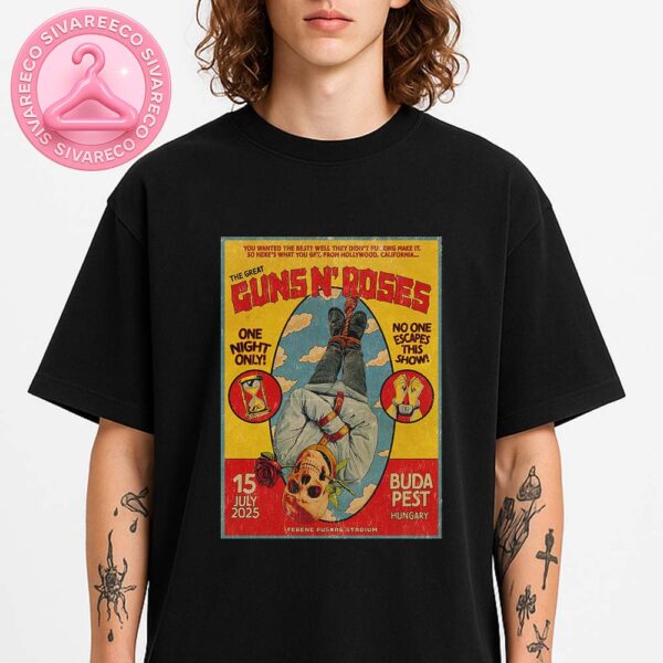 Guns N Roses Show At Ferenc Puuskas Stadium In Buda Fest Hungary On July 15 2025 Unisex T-Shirt