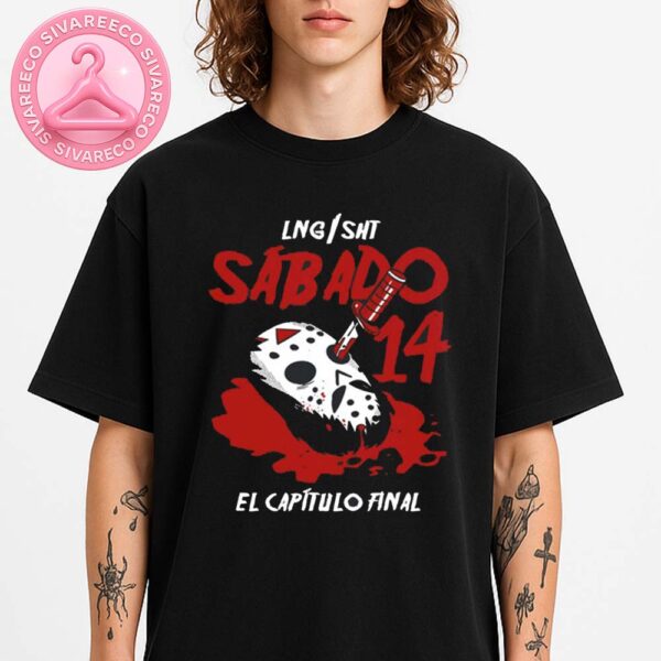 Lng/SHT Sabado 14 El Capitulo Final Unisex T-Shirt