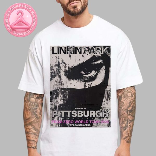 Linkin Park From Zero World Tour On August 19 2025 At Pittsburgh Pensylvania PPG Paints Arena Unisex T-Shirts