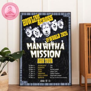 Man Witha Mission Howling Across The World 2025 Asia Tour 2025 Dates And Locations Home Decor Poster Canvas