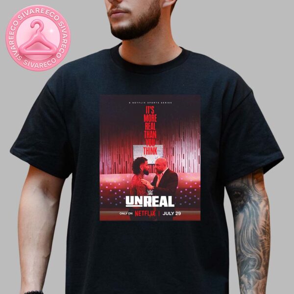Unreal WWE Netflix Sports Series Jey Uso And Triple H It’s More Than You Think On July 29 2025 Unisex T-Shirt